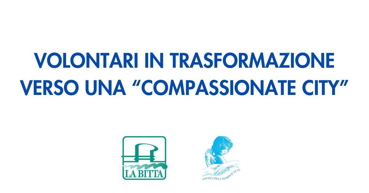 Volontari in trasformazione-verso una “compassionate city”.